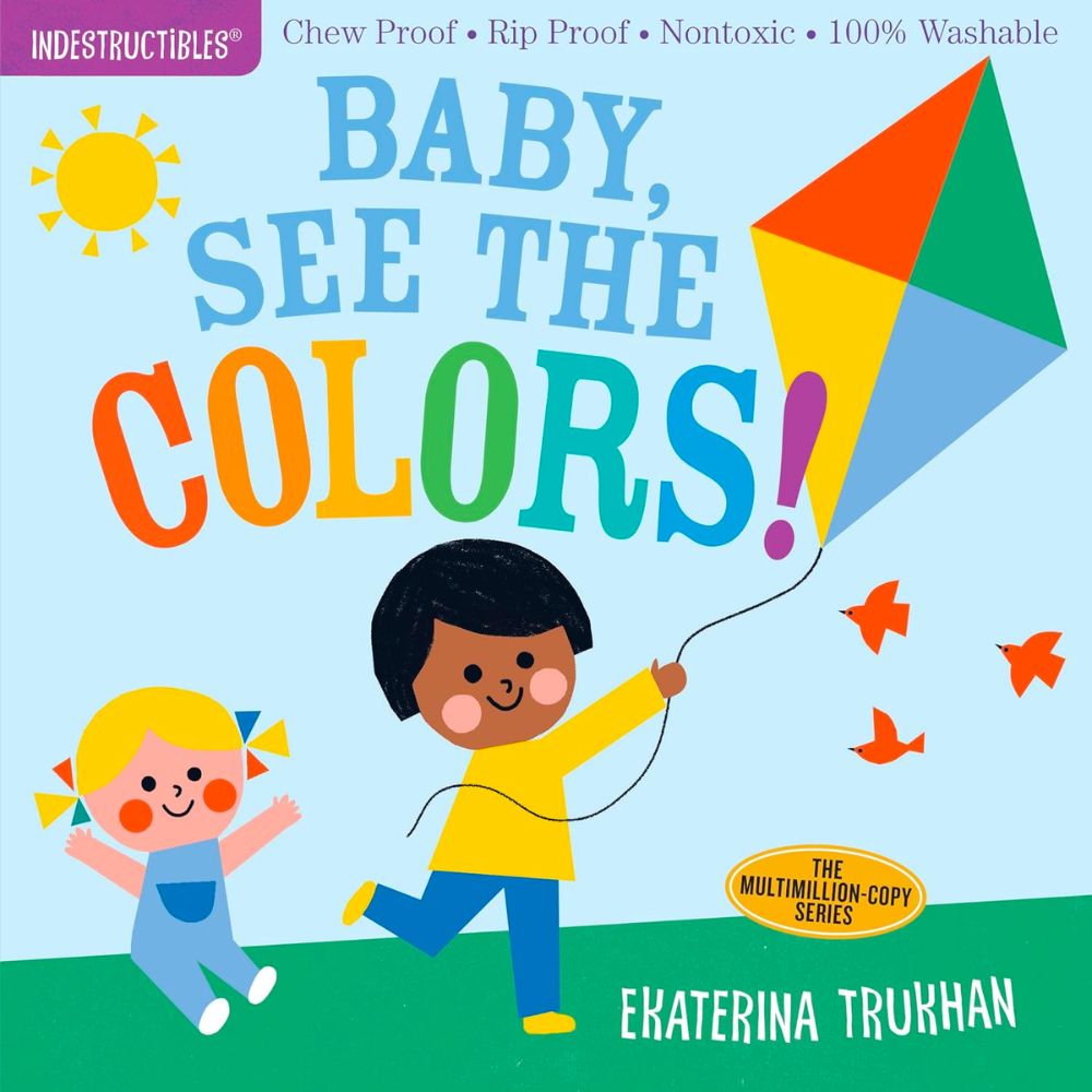 Indestructible Baby Book: Explore the Colors!